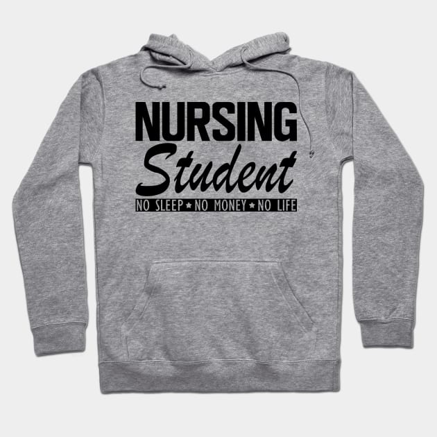 Nursing Student no sleep no money no life Hoodie by KC Happy Shop